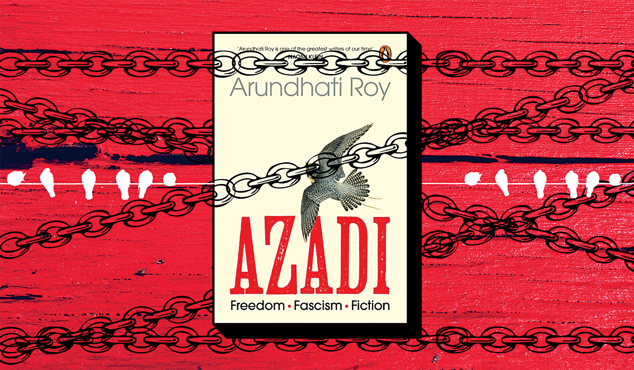 In ‘Azadi’, Arundhati Roy explores the many layers of freedom