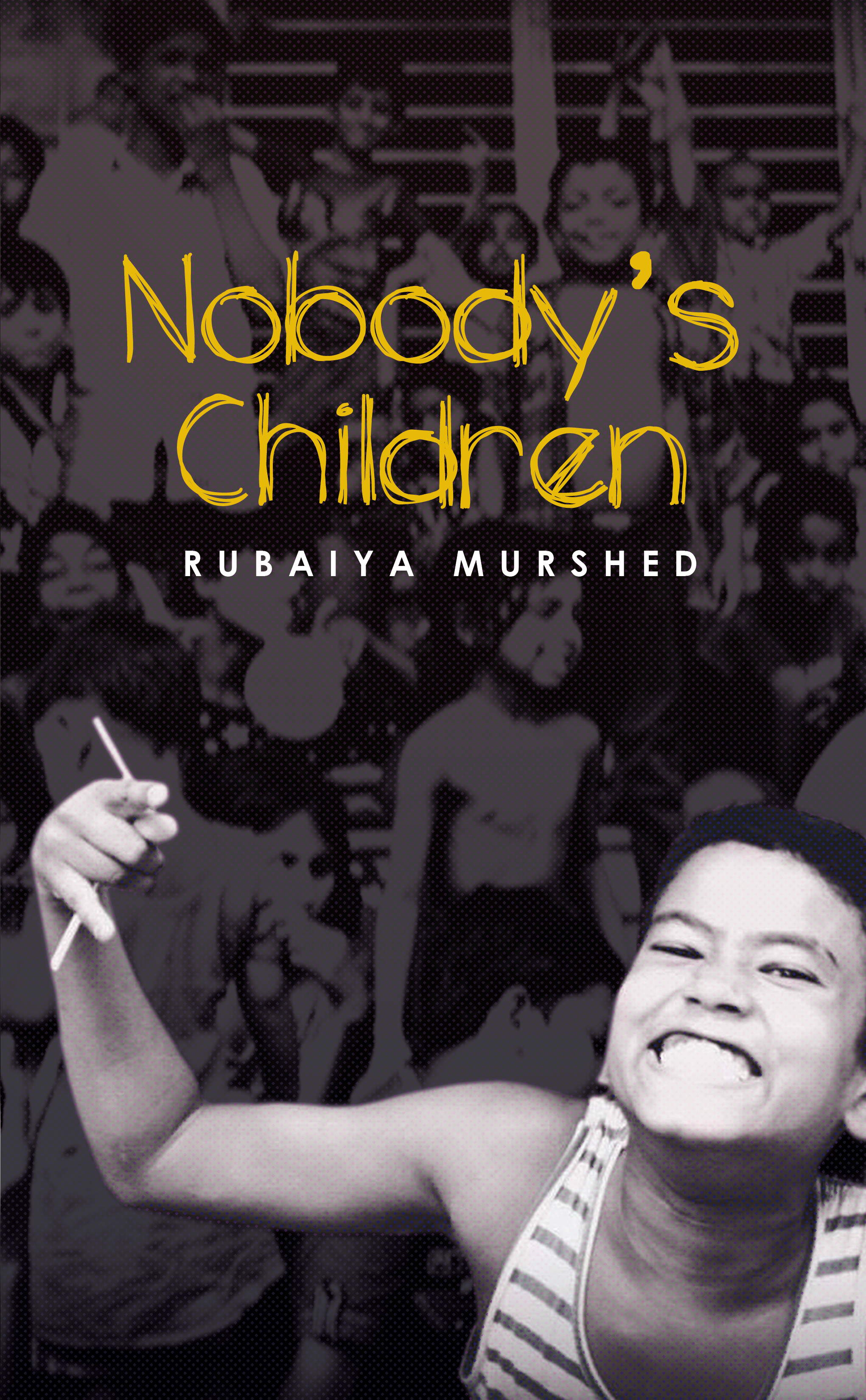 Rubaiya Murshed’s ‘Nobody’s Children’: UPL publishes book on struggles of street children