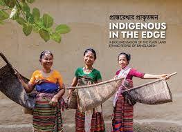 ‘Indigenous In the Edge’ outlines lives of 17 ethnic groups in Bangladesh 