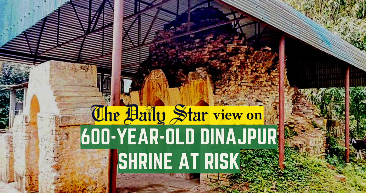 Preserve historic Dinajpur shrine properly