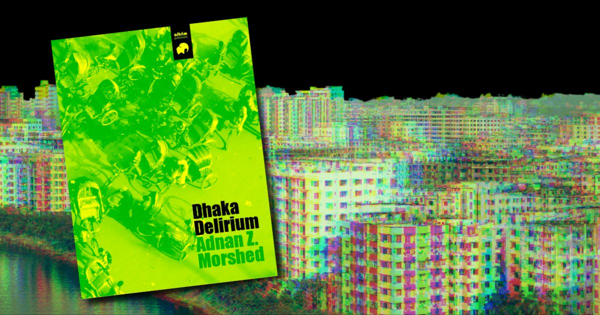 Understanding Dhaka’s urbanism
