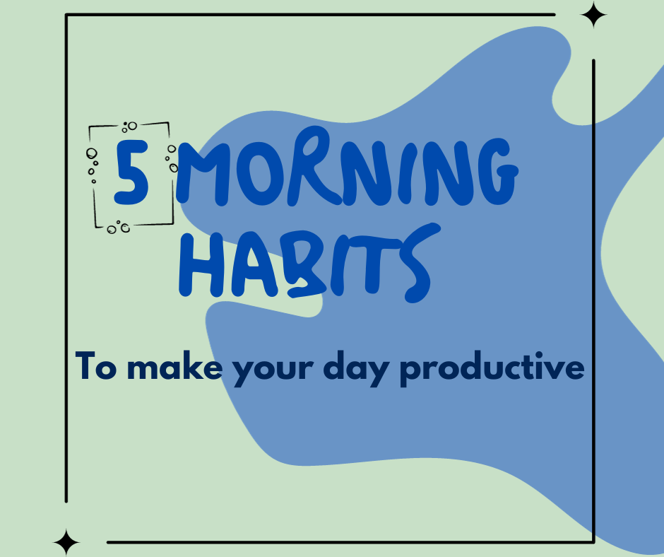 Make your day productive with these 5 morning habits