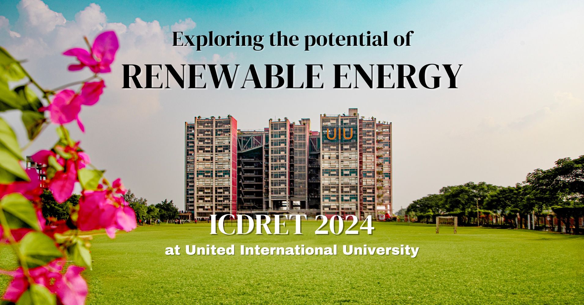 UIU organises the 7th International Conference on the Developments in Renewable Energy Technology
