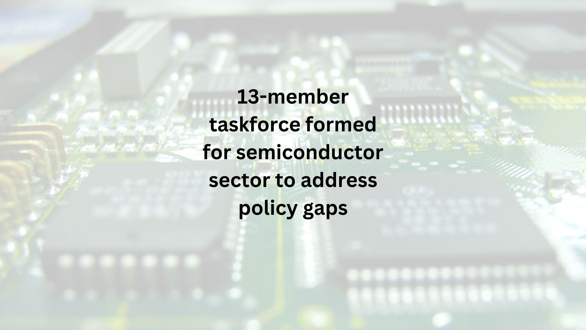 Taskforce led by Bida formed for semiconductor sector 