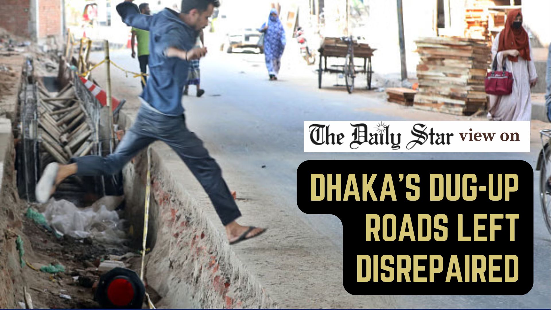Dhaka’s dug-up roads need quick fixes