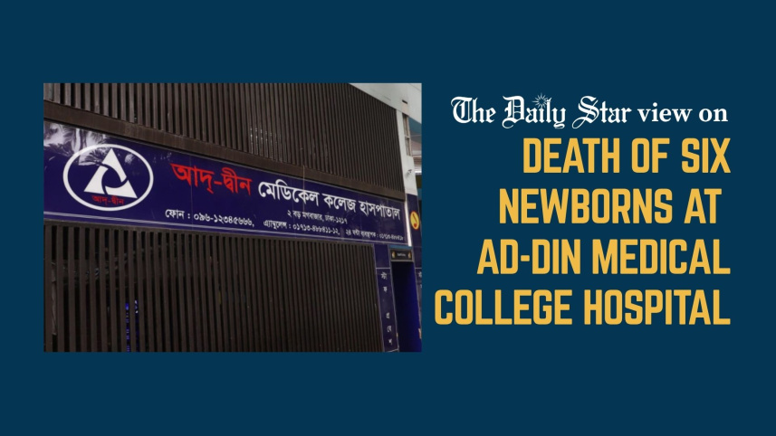 EDITORIAL 1 - Death of six newborns at Ad-din Medical College Hospital.jpg