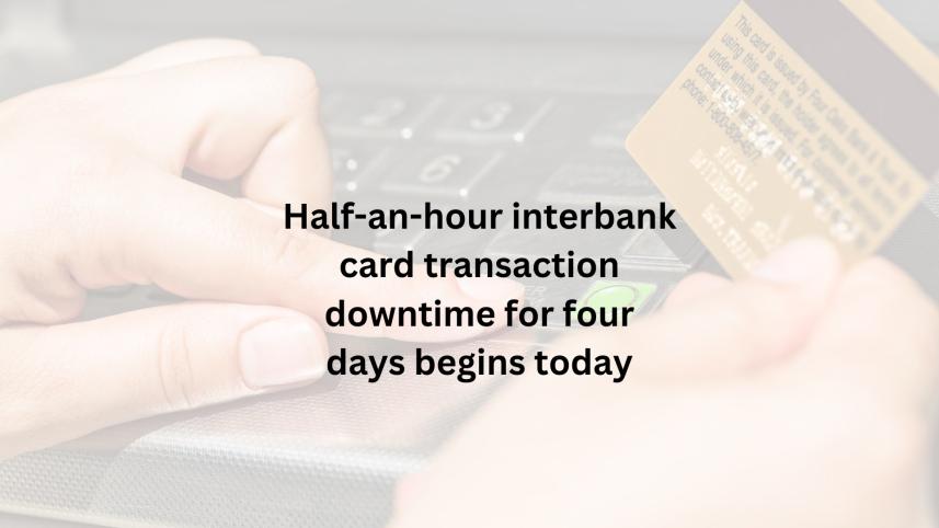 Half-an-hour downtime for four days for banks began