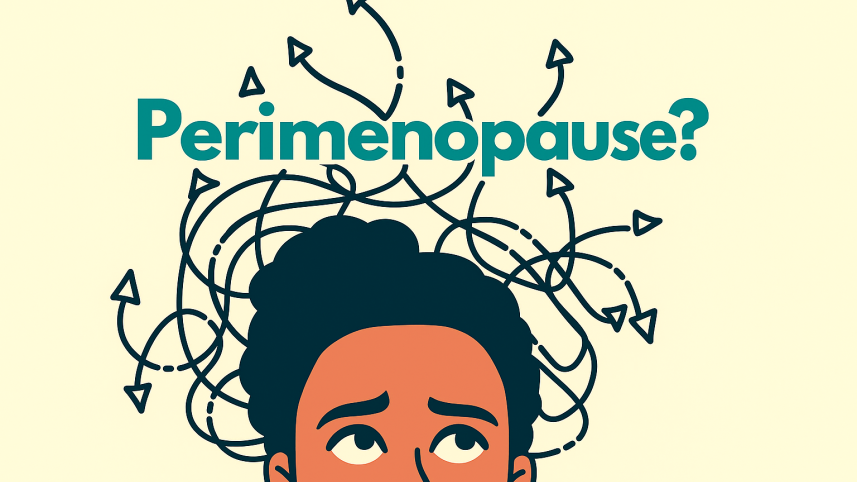 Struggling with your 40s? For many women, it’s perimenopause