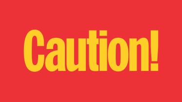 Caution!