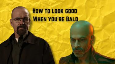 How to look good when you are bald or balding