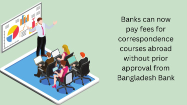 banks_can_now_pay_fees_for_correspondence_courses_abroad_without_prior_approval_from_bangladesh_bank.jpg